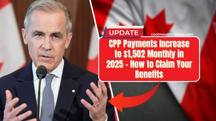 CPP Payments Increase to $1,502 Monthly in 2025 – How to Claim Your Benefits