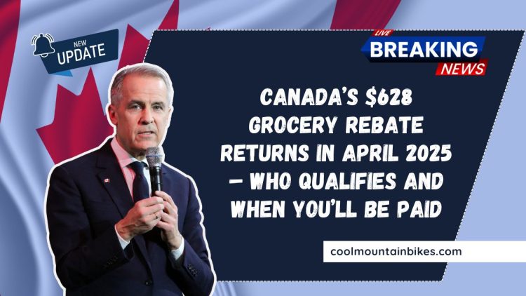 Canada’s $628 Grocery Rebate Returns In April 2025 – Who Qualifies And When You’ll Be Paid